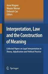 9781402053191-1402053193-Interpretation, Law and the Construction of Meaning: Collected Papers on Legal Interpretation in Theory, Adjudication and Political Practice