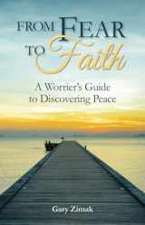 9780764824920-0764824929-From Fear to Faith: A Worrier's Guide to Discovering Peace
