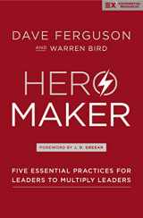 9780310536932-0310536936-Hero Maker: Five Essential Practices for Leaders to Multiply Leaders (Exponential Series)