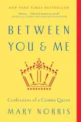 9780393352146-0393352145-Between You & Me: Confessions of a Comma Queen