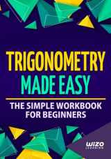 9781951806316-195180631X-Trigonometry Made Easy: The Simple Workbook For Beginners