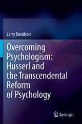 9783030599348-3030599345-Overcoming Psychologism: Husserl and the Transcendental Reform of Psychology