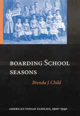 9780803214804-0803214804-Boarding School Seasons: American Indian Families, 1900-1940 (North American Indian Prose Award)