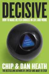 9780307361134-0307361136-Decisive: How to Make Better Choices in Life and Work