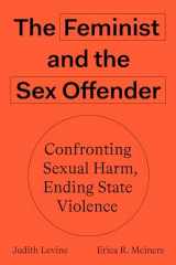 9781788733403-1788733401-The Feminist and the Sex Offender: Confronting Sexual Harm, Ending State Violence