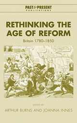 9780521823944-0521823943-Rethinking the Age of Reform: Britain 1780–1850 (Past and Present Publications)