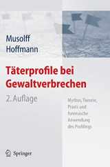 9783540333456-3540333452-Täterprofile bei Gewaltverbrechen: Mythos, Theorie, Praxis und forensische Anwendung des Profilings (German Edition)