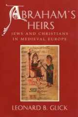 9780815627791-0815627793-Abraham's Heirs: Jews and Christians in Medieval Europe