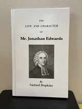 9781594421617-1594421617-The Life and Character of the Late Reverend, Learned, and Pious Mr. Jonathan Edwards