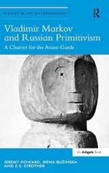 9781472439741-1472439740-Vladimir Markov and Russian Primitivism: A Charter for the Avant-Garde (Studies in Art Historiography)