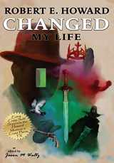 9780578661759-0578661756-Robert E. Howard Changed My Life: Personal Essays about an Extraordinary Legacy