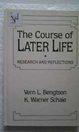 9780826162205-0826162207-Course of Later Life: Research and Reflections