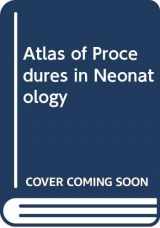 9780397511952-0397511957-Atlas of Procedures in Neonatology