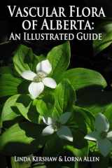 9781777244101-1777244102-Vascular Flora of Alberta: An Illustrated Guide
