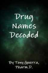 9781300102106-1300102101-Drug Names Decoded