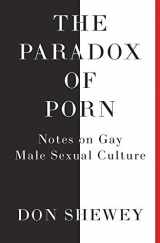 9781732134409-1732134405-The Paradox of Porn: Notes on Gay Male Sexual Culture