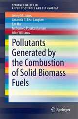 9781447164364-1447164369-Pollutants Generated by the Combustion of Solid Biomass Fuels (SpringerBriefs in Applied Sciences and Technology)