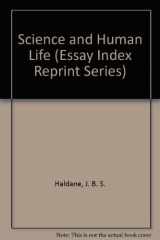 9780836921618-0836921615-Science and Human Life (Essay Index Reprint Series)