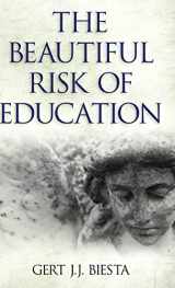 9781612050263-1612050263-Beautiful Risk of Education (Interventions, Education, Philosophy, and Culture)