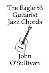 9781838121945-1838121943-The Eagle 53 Guitarist Jazz Chords: More Chords for Eagle 53 Guitars