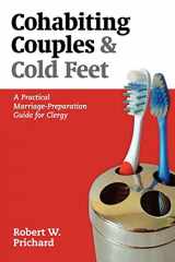9780898696035-0898696038-Cohabiting Couples & Cold Feet: A Practical Marriage-Preparation Guide for Clergy