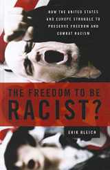 9780199739684-0199739684-The Freedom to Be Racist?: How the United States and Europe Struggle to Preserve Freedom and Combat Racism
