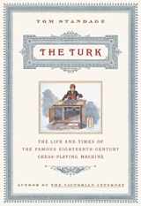 9780802713919-0802713912-The Turk: The Life and Times of the Famous Eighteenth-Century Chess-Playing Machine