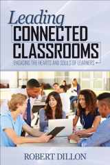 9781483316802-1483316807-Leading Connected Classrooms: Engaging the Hearts and Souls of Learners