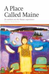 9780892727605-0892727608-Place Called Maine: 24 Writers on the Maine Experience