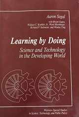 9780813302591-0813302595-Learning By Doing: Science And Technology In The Developing World (WESTVIEW SPECIAL STUDIES IN SCIENCE, TECHNOLOGY, AND PUBLIC POLICY)