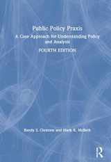9780367180324-0367180324-Public Policy Praxis: A Case Approach for Understanding Policy and Analysis