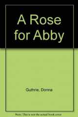 9780687060801-068706080X-A Rose for Abby