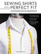 9781589239524-1589239520-Sewing Shirts with a Perfect Fit: The Ultimate Guide to Fit, Style, and Construction from Collared and Cuffed to Blouses and Tunics