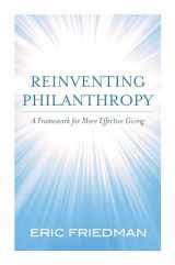 9781612345727-1612345727-Reinventing Philanthropy: A Framework for More Effective Giving