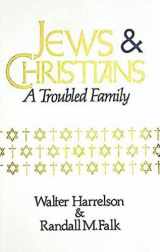 9780687203321-0687203325-Jews & Christians: A Troubled Family