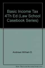 9780316042321-0316042323-Basic Federal Income Taxation (Law School Casebook Series)