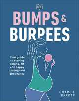 9780241491119-0241491118-Bumps and Burpees: Your Guide to Staying Strong, Fit and Happy Throughout Pregnancy