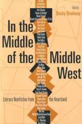 9780253216571-0253216575-In the Middle of the Middle West: Literary Nonfiction from the Heartland