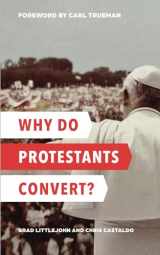 9781949716207-1949716201-Why Do Protestants Convert?