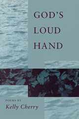 9780807118214-0807118214-God's Loud Hand: Poems (Southern Literary Studies)