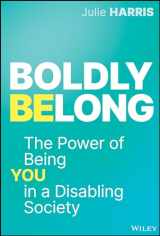 9781394251353-1394251351-Boldly Belong: The Power of Being You In a Disabling Society