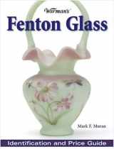 9780873499613-0873499611-Warman's Fenton Glass: Identification and Price Guide