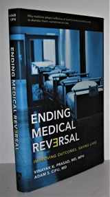9781421417721-1421417723-Ending Medical Reversal: Improving Outcomes, Saving Lives