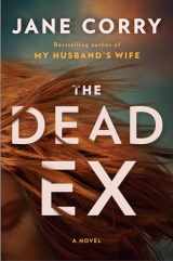 9780525561194-0525561196-The Dead Ex: A Novel