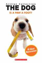 9780439790604-0439790603-Is A Paw A Foot? Learn Measurement (The Dog)