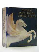 9780811806732-0811806731-Seven Mythical Creatures: A Pop-Up Book
