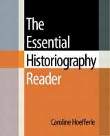 9780321437624-0321437624-Essential Historiography Reader, The