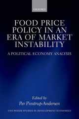 9780198718574-0198718578-Food Price Policy in an Era of Market Instability: A Political Economy Analysis (WIDER Studies in Development Economics)