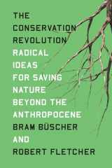 9781788737715-1788737717-The Conservation Revolution: Radical Ideas for Saving Nature Beyond the Anthropocene