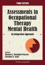 9781630910624-1630910627-Assessments in Occupational Therapy Mental Health: An Integrative Approach